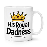 His KöNiglich Dadness 284Ml Becher Tasse Vatertag Lustig Scherz Best King Krone