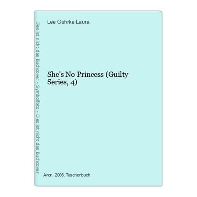 She's No Princess (Guilty Series, 4) Guhrke Laura, Lee: