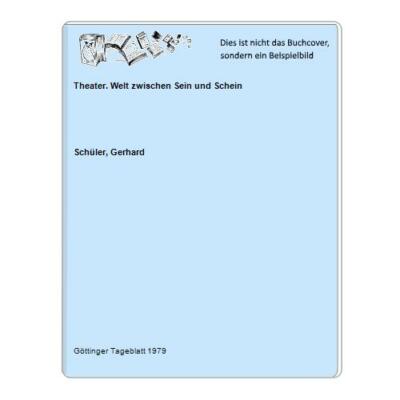 Theater. Welt zwischen Sein und Schein