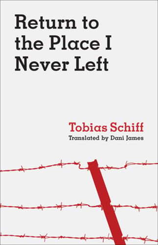 Return to the Place I Never Left by Tobias Schiff: New