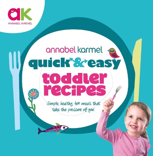 Annabel Karmel Quick and Easy Toddler Recipes (Copertina rigida)