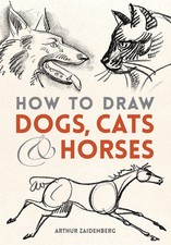How to Draw Dogs, Cats and Horses Dover Art Instruction 