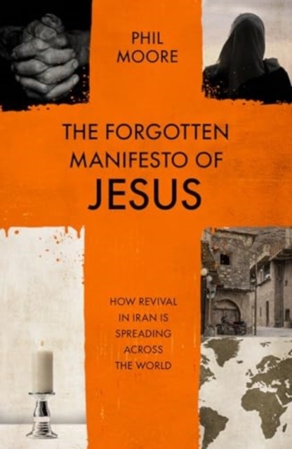 The Forgotten Manifesto of Jesus by Phil Moore (Paperback Book)