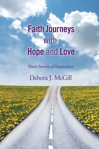 Debora J. Mcgill | Faith Journeys With Hope And Love | Taschenbuch | Englisch-image