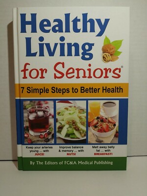 New Hardcover Healthy Living For Seniors 7 Simple Steps To Better Heal FC&A