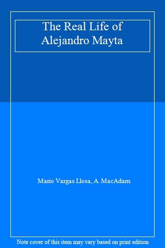 The Real Life of Alejandro Mayta By Mario Vargas Llosa, A. MacAdam