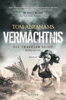 VermÄChtnis (Traveler 6) | Postapokalyptischer Roman | Tom Abrahams | Buch