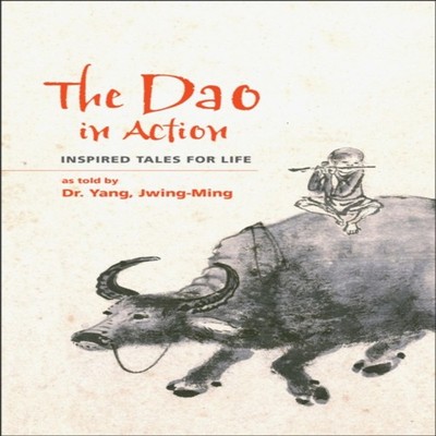 The Dao in Action Inspired Tales for Life Jwing-Ming Yang Paperba
