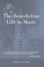 The Benedictine Gift to Music - Paperback, by Katharine Le Mee - Very Good