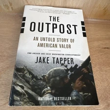 Outpost : An Untold Story of American Valor by Jake Tapper (2013, Trade...
