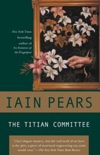The Titian Committee (Art History Mystery) by Pears, Iain