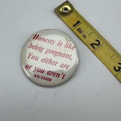Vintage Honesty Is Like Being Pregnant Funny Saying Pinback Button