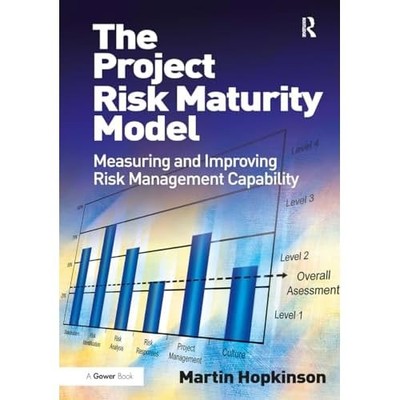 The Project Risk Maturity Model -  NEW Martin Hopkinso 2024