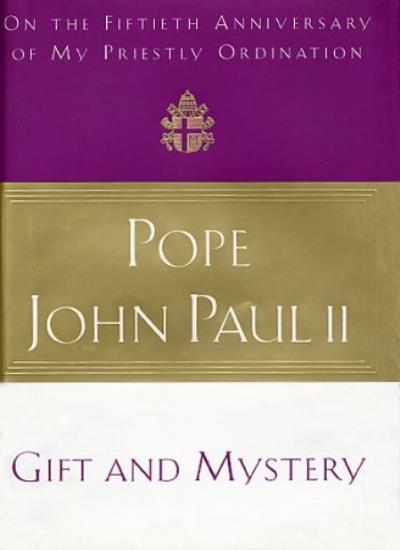 Gift and Mystery By Pope John Paul II