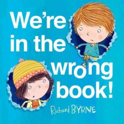 We're in the wrong book! - Hardcover By Byrne, Richard - GOOD