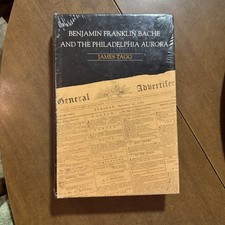 James Tagg Benjamin Franklin Bache and the Philadelphia 