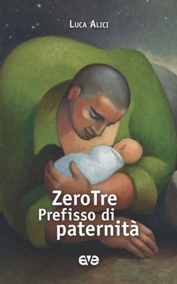 Bücher Luca Alici - Zerotre. Vaterschaftsvorwahl