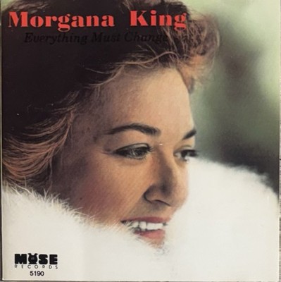 Everything Must Change by Morgana King (CD, Muse (USA))