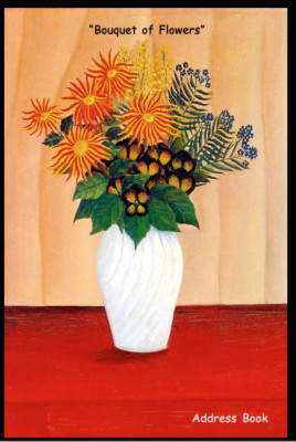 Bouquet of Flowers Address Book: 6'' x 9'' Address Book Contacts, Phone #, Emails