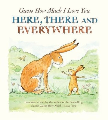 Guess How Much I Love You Here, There and Everywhere,Sam McBra ,