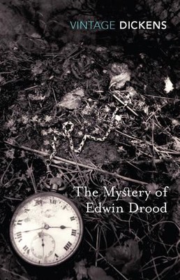 The Mystery Of Edwin Drood (Vintage Classics) by Dickens, Charles 0099518899