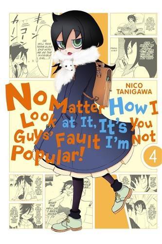 Nico Tanigawa No Matter How I Look At It, It's You Guys' Fault I'm