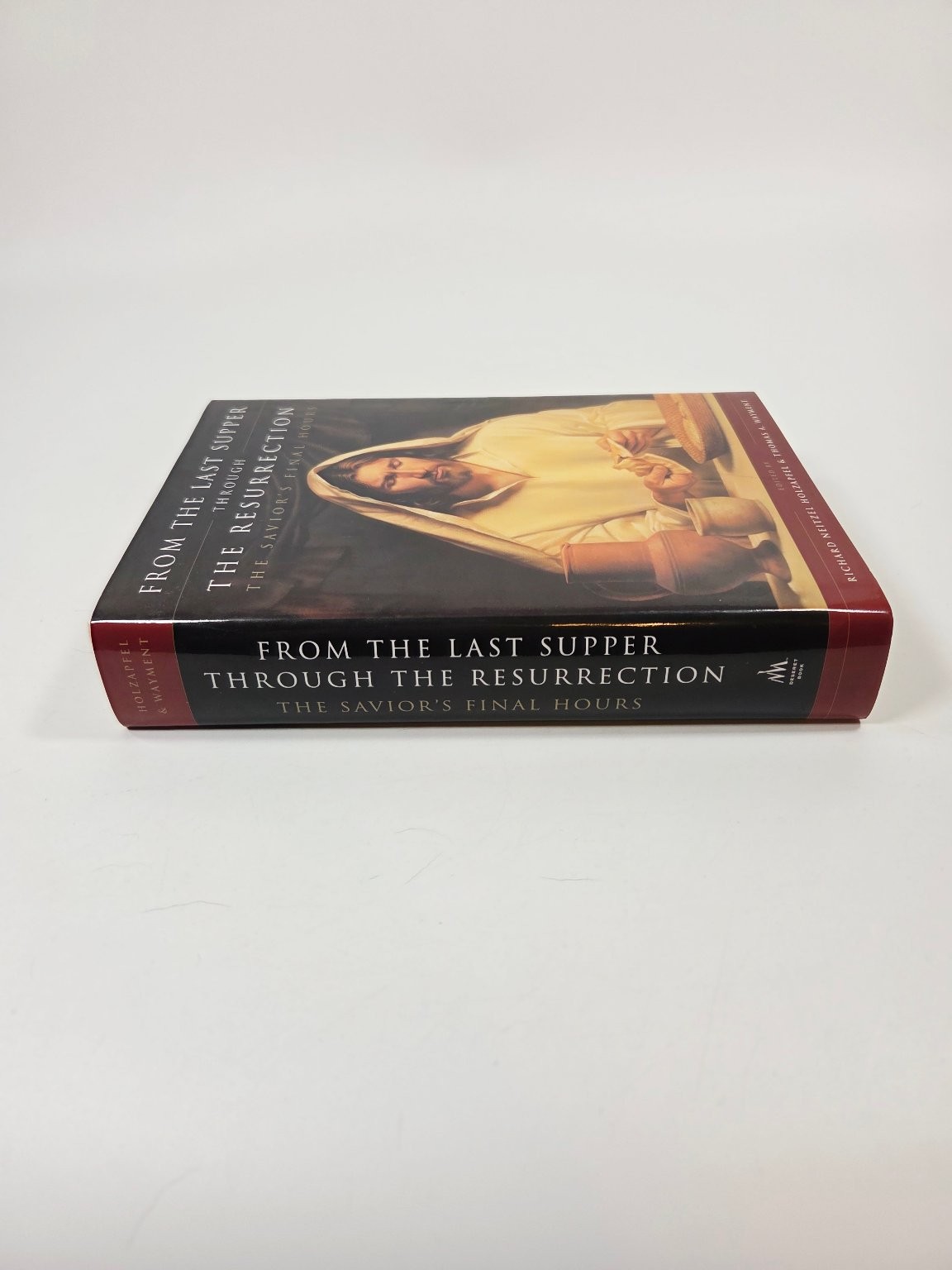 From the Last Supper Through the Resurrection Holzapfel Wayment 2003