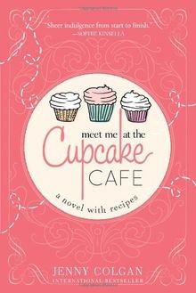 Meet Me at the Cupcake Cafe: A Novel with Recipes von Co... | Buch | Zustand gut