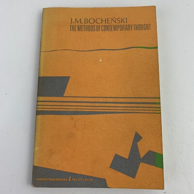 The Methods of Contemporary Thought: Translated by Bochenski, J. M. 1st Edition