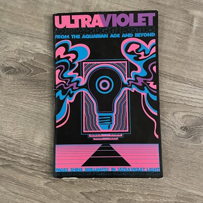 Ultraviolet 69 Blacklight Posters From The Aquarian Age & Beyond D