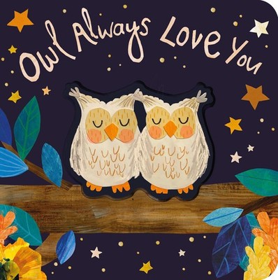 Owl Always Love You (Cozy Animal Tales)