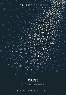 Michael Marder Dust (Paperback) Object Lessons