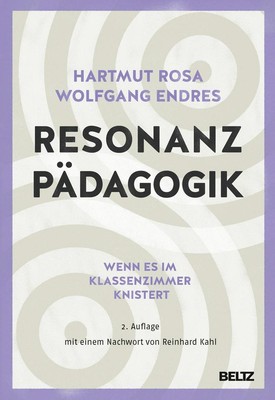 Resonanzpädagogik | Hartmut Rosa, Wolfgang Endres | 2016 | deutsch