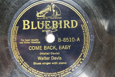 Walter Davis - BLUEBIRD B-8510 - Come Back, Baby & No Place To Go