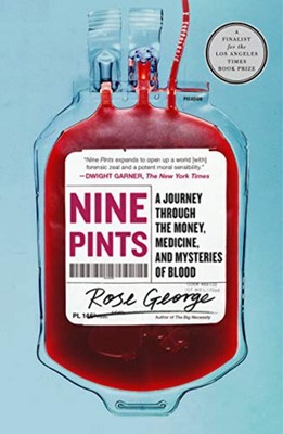 Nine Pints: A Journey Through the Money, Medicine, and Mysteries of - Science