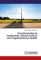 Transformational Leadership, School Culture And Organizational Health Anantha Ra