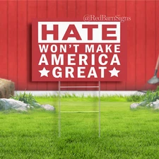 Anti Hate Sign, Democracy Sign, Hate Won't Make America Great - Yard Sign