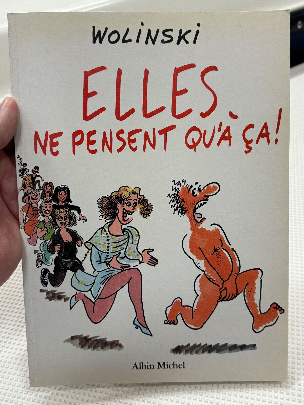 Elles Ne Pensent Qu'a Ca! - Georges Wolinski - FRENCH Comic Erotic Humor 1991