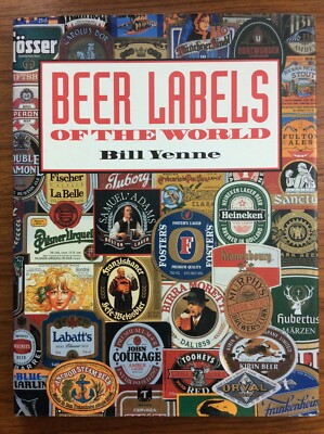 BEER LABELS OF THE WORLD Large Book Bill Yenne 1993 Photos And History