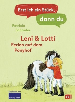 Erst ich ein Stück, dann du - Leni & Lotti - Ferien auf dem Ponyhof Für das g...