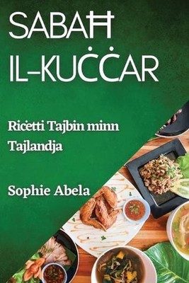 Saba Il-Kuar: Ri?etti Tajbin minn Tajlandja by Sophie Abela (Maltese) Paperback 