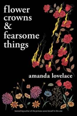 Flower Crowns and Fearsome Things by Amanda Lovelace: Used