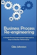 Business Process Re-engineering: A ..., Johnston, Giles