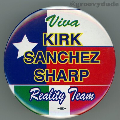 Kirk Sanchez Sharp 2002 Viva Texas Reality Team 3'' Cello Campaign Pinback Button