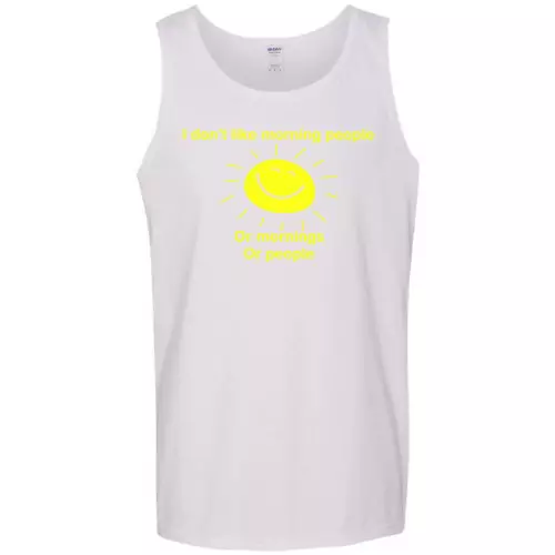 I Don't Like Morning People Or Mornings Or People Mens and Womens Graphic Tan...