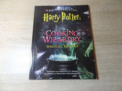 The Unofficial Harry Potter's Cooking Wizardry  - Magical Recipes