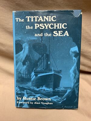 The Titanic the Psychic and the Sea by Rustie Brown 1981 SIGNED 1st Hardcover