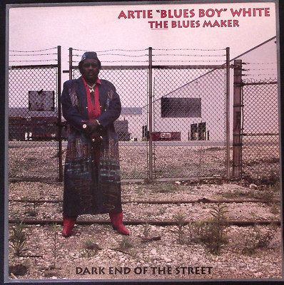 ARTIE ''BLUES BOY'' WHITE DARK END OF THE STREET ICHIBAN RECORDS VINYL LP 132-21W
