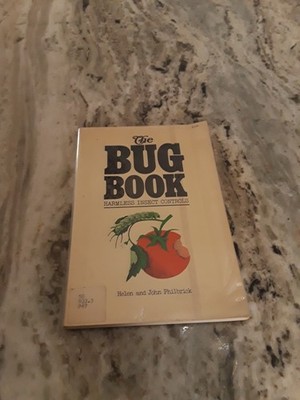 The Bug Book Harmless Insect Controls Helen And John Philbrick 1978