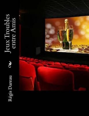 Jeux Troubles Entre Amis [French] by M. Regis Dareau